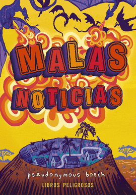 MALAS NOTICIAS (LIBROS PELIGROSOS 3)