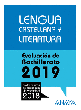 LENGUA CASTELLANA Y LITERATURA . EVALUACIN DE BACHILLERATO 2019. PRUE