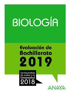 BIOLOGA. EVALUACIN DE BACHILLERATO 2019. PRUEBAS DE ACCESO A LA UNIV