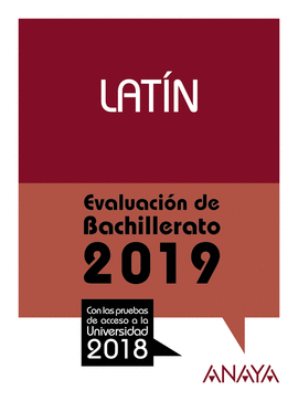 EVALUACIN DE BACHILLERATO 2019. LATN. PRUEBAS ACCESO UNIVERSIDAD