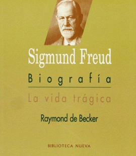 SIGMUND FREUD BIOGRAFIA LA VIDA TRAGICA