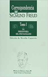 CORRESPONDENCIA DE SIGMUN FREUD T I.LA PREHISTORIA DEL PSICOANALI