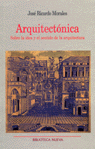 ARQUITECTONICA. SOBRE LA IDEA Y EL SENTIDO DE LA ARQUITECTURA