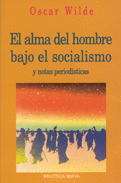 EL ALMA DEL HOMBRE BAJO EL SOCIALISMO Y NOTAS PERIODISTICAS