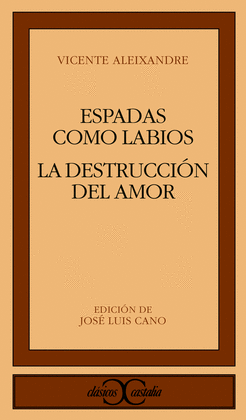 ESPADAS COMO LABIOS. LA DESTRUCCION O EL AMOR