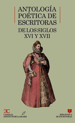 ANTOLOGIA POETICA DE ESCRITORAS DE LOS SIGLOS XVI Y XVII