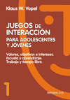 JUEGOS DE INTERACCION PARA ADOLESCENTES Y JOVENES 1. VALORES, OBJ