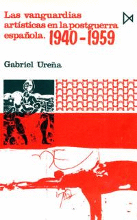 LAS VANGUARDIAS ARTISTICAS EN LA POSTGUERRA ESPAOLA 1940-1959