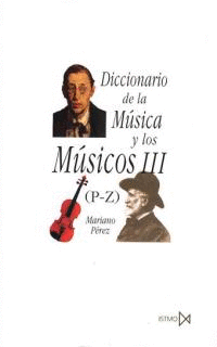 DICCIONARIO DE LA MUSICA Y LOS MUSICOS III