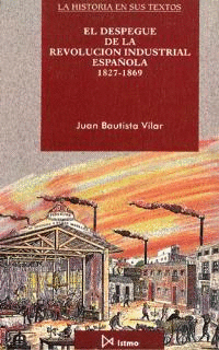EL DESPEGUE DE LA REVOLUCION INDUSTRIAL ESPAOLA, 1827-1869