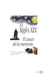 EL SIGLO XIX - EL CAUCE DE LA MEMORIA