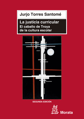 JUSTICIA CURRICULAR:EL CABALLO DE TROYA DE LA CULTURA ESCOLAR