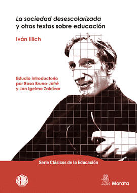 LA SOCIEDAD DESESCOLARIZADA Y OTROS TEXTOS SOBRE EDUCACIN