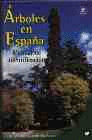 ARBOLES EN ESPA�A. MANUAL DE IDENTIFICACION