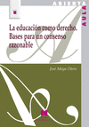 LA EDUCACIN COMO DERECHO. BASES PARA UN CONSENSO RAZONABLE