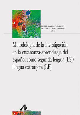 METODOLOG�A DE LA INVESTIGACI�N EN LA ENSE�ANZA-APRENDIZAJE DEL ESPA�OL COMO SEG