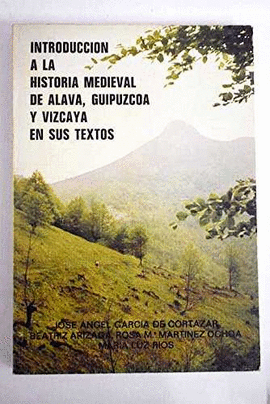 INTRODUCCION A LA HISTORIA MEDIEVAL DE ALAVA, GUIPUZCOA Y VIZCAYA