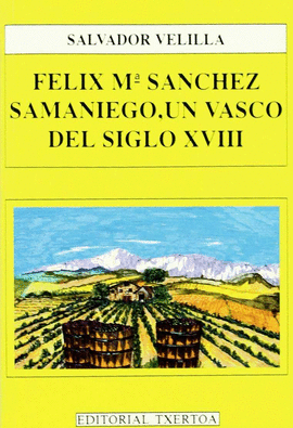 FELIX M. SANCHEZ SAMANIEGO, UN VASCO DEL SIGLO XVIII