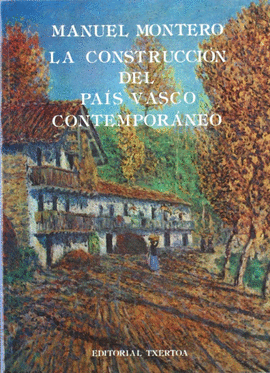 LA CONSTRUCCION DEL PAIS VASCO CONTEMPORANEO