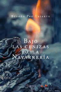 BAJO LAS CENIZAS DE LA NAVARRERA