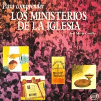 PARA COMPRENDER LOS MINISTERIOS DE LA IGLESIA