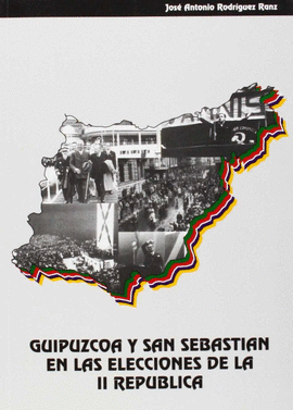 GUIPUZCOA Y SAN SEBASTIAN EN LAS ELECCIONES DE LA II REPUBLICA