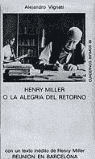 HENRY MILLER O LA ALEGRIA DEL RETORNO.