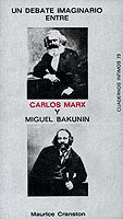 DEBATE IMAGINARIO ENTRE CARLOS MARX Y MIGUEL BAKUNIN.