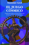 EL JUEGO COSMICO. EXPLORACIONES EN LAS FRONTERAS DE LA CONCIENCIA