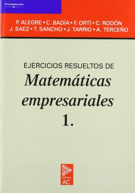MATEMATICAS EMPRESARIALES 1. EJERCICIOS RESUELTOS