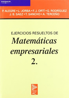 MATEMATICAS EMPRESARIALES 2. EJERCICIOS RESUELTOS