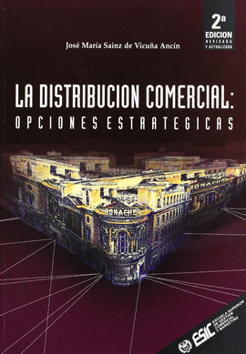 LA DISTRIBUCION COMERCIAL: OPCIONES ESTRATEGICAS (2�EDICION)