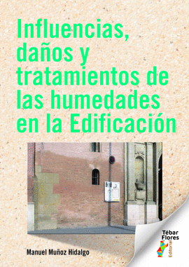 INFLUENCIAS, DAOS Y TRATAMIENTOS DE LAS HUMEDADES EN LA EDIFICACIN