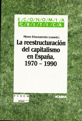 LA REESTRUCTURACION DEL CAPITALISMO EN ESPAA 1970-1990