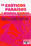 DE EXOTICOS PARAISOS Y MISERIAS DIVERSAS