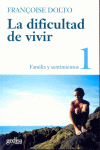 LA DIFICULTAD DE VIVIR, TOMO I