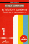 LA TELEVISION ECONOMICA. FINANCIACION, ESTRATEGIAS Y MERCADOS