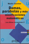 DAMAS, PARABOLAS Y MAS MISTIFICACIONES MATEMATICAS