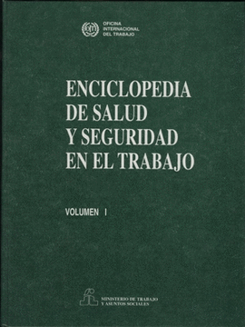 ENCICLOPEDIA DE SALUD Y SEGURIDAD EN EL TRABAJO.VOL I