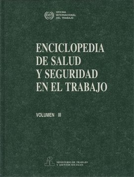 ENCICLOPEDIA DE LA SALUD Y SEGURIDAD EN EL TRABAJO.VOL III