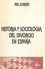 HISTORIA Y SOCIOLOGIA DEL DIVORCIO EN ESPAA