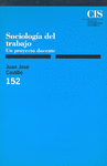 SOCIOLOGIA DEL TRABAJO (CIS 152)
