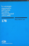 LA ESTRATEGIA ORGANIZATIVA DEL PARTIDO SOCIALISTA OBRERO ESPA�OL