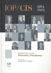 ENTREVISTAS A SUS DIRECTORES Y PRESIDENTES 1963-2003