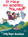 EL PALO DE HOCKEY VOLADOR