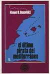 EL �LTIMO PIRATA DEL MEDITERR�NEO  ;  LA ESCUADRA LA MANDAN LOS CABOS