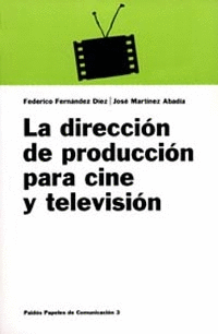 LA DIRECCION DE PRODUCCION PARA CINE Y TELEVISION