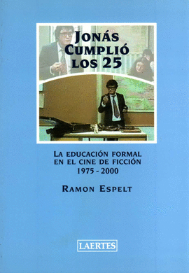 JONAS CUMPLIO LOS 25. EDUCACION FORMAL EN EL CINE DE FICCION