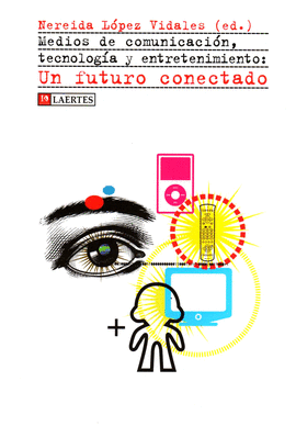 MEDIOS DE COMUNICACION,TECNOLOGIA Y ENTRETE.FUTURO CONECTADO