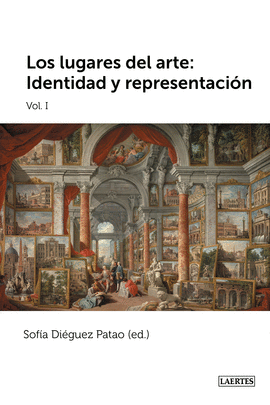 LOS LUGARES DEL ARTE: IDENTIDAD Y REPRESENTACIN VOL I